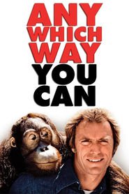 Any Which Way You Can - movie with Clint Eastwood.