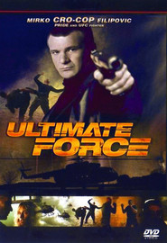 Ultimate Force is the best movie in Francisco Labbe filmography.