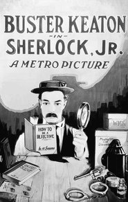 Sherlock Jr. - movie with Buster Keaton.