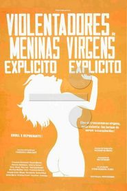 Os Violentadores de Meninas Virgens is the best movie in Pinho Delmar filmography.