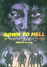 Down to Hell is the best movie in Kohji Gotoh filmography.