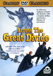 Across the Great Divide is the best movie in Loren Ewing filmography.