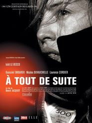 A tout de suite is the best movie in Nicolas Pignon filmography.