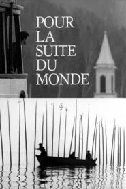 Pour la suite du monde is the best movie in Louis Harvey filmography.