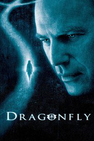 Dragonfly - movie with Kathy Bates.