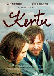 Kertu is the best movie in Külliki Saldre filmography.