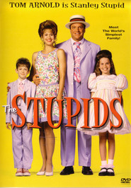 The Stupids - movie with Tom Arnold.