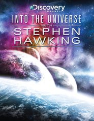 TV series Into the Universe with Stephen Hawking.