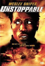 Unstoppable - movie with Wesley Snipes.