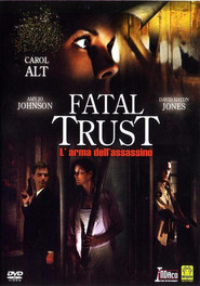 Fatal Trust - movie with Amy Jo Johnson.