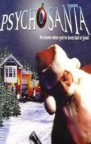 Psycho Santa is the best movie in Steve Sessions filmography.