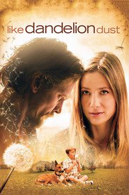 Like Dandelion Dust is the best movie in Chad Gundersen filmography.