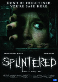 Splintered is the best movie in Aaron Ross filmography.