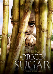The Price of Sugar - movie with Paul Newman.