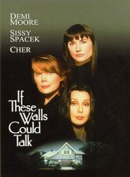 If These Walls Could Talk - movie with Catherine Keener.