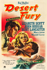 Desert Fury - movie with Burt Lancaster.