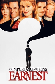 The Importance of Being Earnest - movie with Reese Witherspoon.