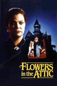 Flowers in the Attic - movie with Kristy Swanson.