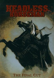 Headless Horseman is the best movie in M. Steven Felty filmography.