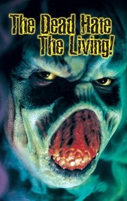 The Dead Hate the Living! is the best movie in Kimberly Pullis filmography.