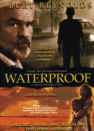 Waterproof - movie with Burt Reynolds.