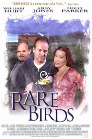 Rare Birds - movie with William Hurt.