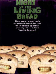 Film Night of the Living Bread.