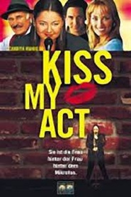 Kiss My Act is the best movie in Christopher Shyer filmography.