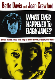 What Ever Happened to Baby Jane? - movie with Bette Davis.