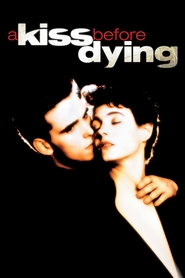 A Kiss Before Dying - movie with Matt Dillon.
