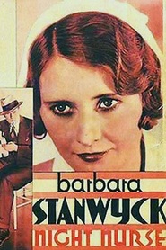 Night Nurse - movie with Barbara Stanwyck.