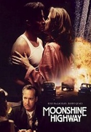 Moonshine Highway - movie with Kyle MacLachlan.