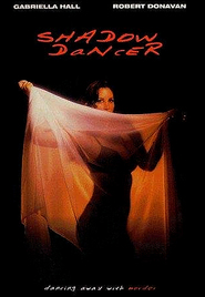 Shadow Dancer - movie with Gabriella Hall.