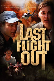 Last Flight Out is the best movie in Rene L. Moreno filmography.