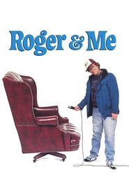 Roger & Me - movie with Michael Moore.