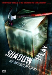 Shadowplay is the best movie in Jim Donald Ellis filmography.