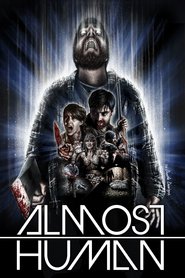 Almost Human is the best movie in Anthony Amaral III filmography.