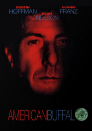 American Buffalo - movie with Dustin Hoffman.