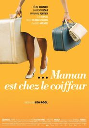 Maman est chez le coiffeur is the best movie in Maxime Desjardins-Tremblay filmography.