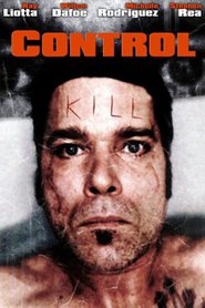 Control - movie with Willem Dafoe.