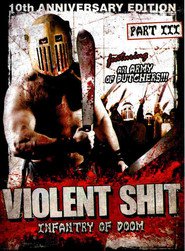 Violent Shit 3 - Infantry of Doom is the best movie in Uwe Gruntjes filmography.