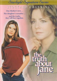 The Truth About Jane - movie with Stockard Channing.