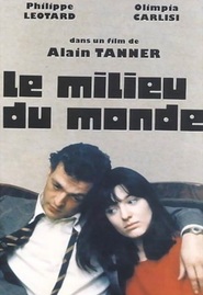 Le milieu du monde - movie with Juliet Berto.