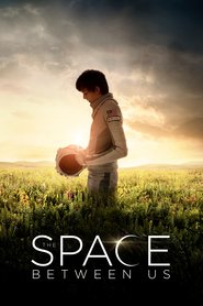The Space Between Us is the best movie in Lauren Myers filmography.