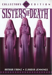 Sisters of Death is the best movie in Arthur Franz filmography.