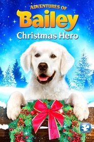 Film Adventures of Bailey: Christmas Hero.