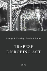Film Trapeze Disrobing Act.