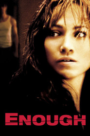 Enough - movie with Jennifer Lopez.