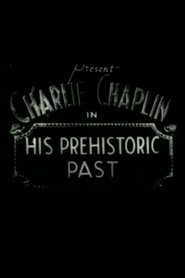 His Prehistoric Past - movie with Charles Chaplin.