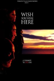 Film Wish You Were Here.